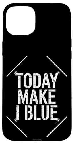 Today Make I Blue - Denglisch Spruch Hülle für iPhone 15 Plus Today Make I Blue - Denglisch Spruch Hülle für iPhone 15 Plus von Denglisch für Beginners