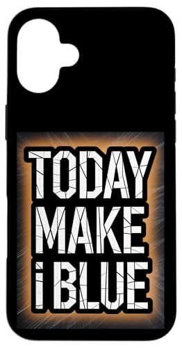 Today Make I Blue - Denglisch Spruch Hülle für iPhone 16 Plus Today Make I Blue - Denglisch Spruch Hülle für iPhone 16 Plus von Denglisch für Beginners