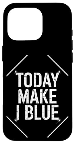Today Make I Blue - Denglisch Spruch Hülle für iPhone 16 Pro Today Make I Blue - Denglisch Spruch Hülle für iPhone 16 Pro von Denglisch für Beginners