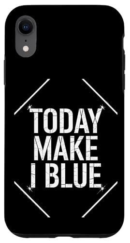 Today Make I Blue - Denglisch Spruch Hülle für iPhone XR Today Make I Blue - Denglisch Spruch Hülle für iPhone XR von Denglisch für Beginners