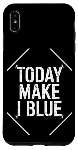 Today Make I Blue - Denglisch Spruch Hülle für iPhone XS Max Today Make I Blue - Denglisch Spruch Hülle für iPhone XS Max von Denglisch für Beginners