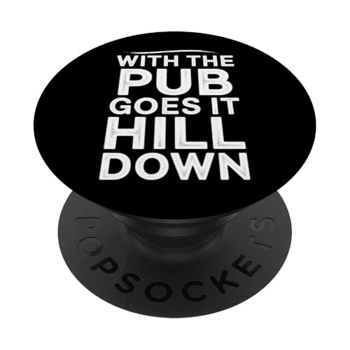 With The Pub Goes It Hill Down - Denglisch Spruch PopSockets Klebender PopGrip With The Pub Goes It Hill Down - Denglisch Spruch PopSockets Klebender PopGrip von Denglisch für Beginners
