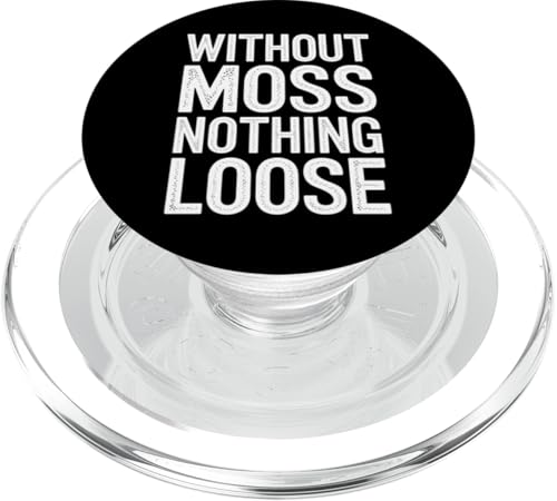 Without Moss Nothing Loose - Denglisch Spruch PopSockets PopGrip für MagSafe Without Moss Nothing Loose - Denglisch Spruch PopSockets PopGrip für MagSafe von Denglisch für Beginners