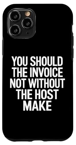 You Should The Invoice - Denglisch Spruch Hülle für iPhone 11 Pro You Should The Invoice - Denglisch Spruch Hülle für iPhone 11 Pro von Denglisch für Beginners