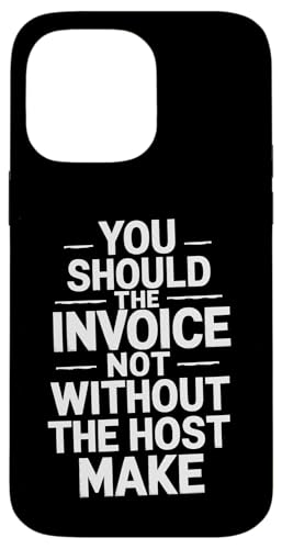 You Should The Invoice - Denglisch Spruch Hülle für iPhone 14 Pro Max You Should The Invoice - Denglisch Spruch Hülle für iPhone 14 Pro Max von Denglisch für Beginners