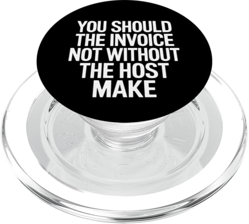 You Should The Invoice - Denglisch Spruch PopSockets PopGrip für MagSafe You Should The Invoice - Denglisch Spruch PopSockets PopGrip für MagSafe von Denglisch für Beginners