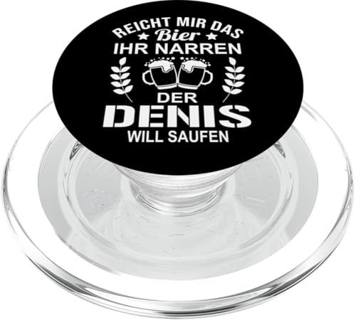 Reicht mir das Bier ihr Narren der Denis will Saufen PopSockets PopGrip für MagSafe Reicht mir das Bier ihr Narren der Denis will Saufen PopSockets PopGrip für MagSafe von Denis Name Lustiger Party Spruch Vatertag