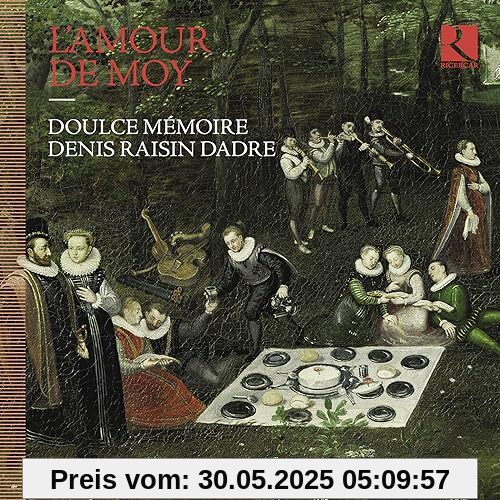 L'Amour de moy - Franz. Lieder aus dem Harmonice Musices Odhecaton (Venedig 1501) von Denis Raisin Dadre
