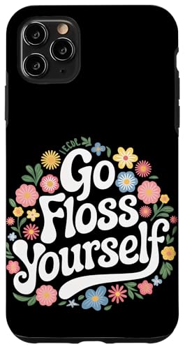 Zahnarzt Go Floss Yourself Hülle für iPhone 11 Pro Max von Dentist Dental Assistent Dentistry Hygienist