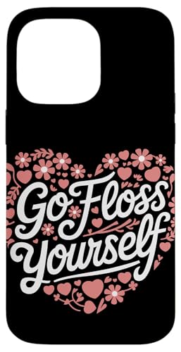 Zahnarzt Go Floss Yourself Hülle für iPhone 14 Pro Max von Dentist Dental Assistent Dentistry Hygienist