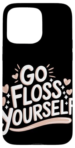 Zahnarzt Go Floss Yourself Hülle für iPhone 15 Pro Max von Dentist Dental Assistent Dentistry Hygienist