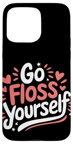 Zahnarzt Go Floss Yourself Hülle für iPhone 15 Pro Max von Dentist Dental Assistent Dentistry Hygienist