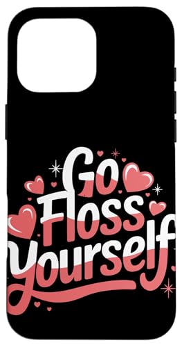Zahnarzt Go Floss Yourself Hülle für iPhone 16 Pro Max von Dentist Dental Assistent Dentistry Hygienist
