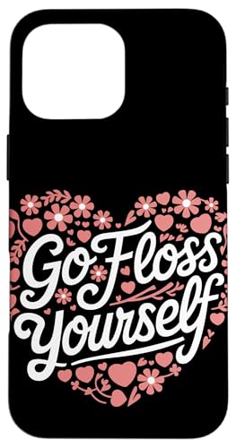 Zahnarzt Go Floss Yourself Hülle für iPhone 16 Pro Max von Dentist Dental Assistent Dentistry Hygienist