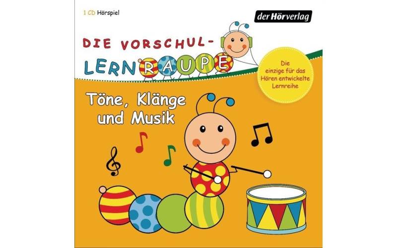 Der HörVerlag Hörspiel-CD Die Vorschul-Lernraupe: Töne, Klänge und Musik von Der HörVerlag