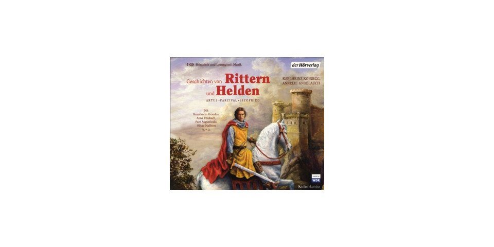 Der HörVerlag Hörspiel-CD Geschichten von Rittern und Helden von Der HörVerlag