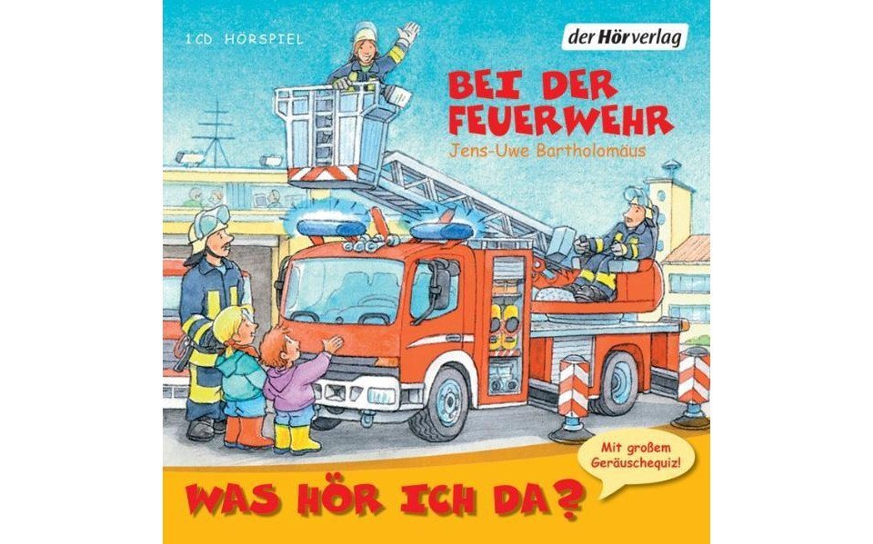 Der HörVerlag Hörspiel-CD Was hör ich da? Bei der Feuerwehr Der HörVerlag Hörspiel-CD Was hör ich da? Bei der Feuerwehr von Der HörVerlag