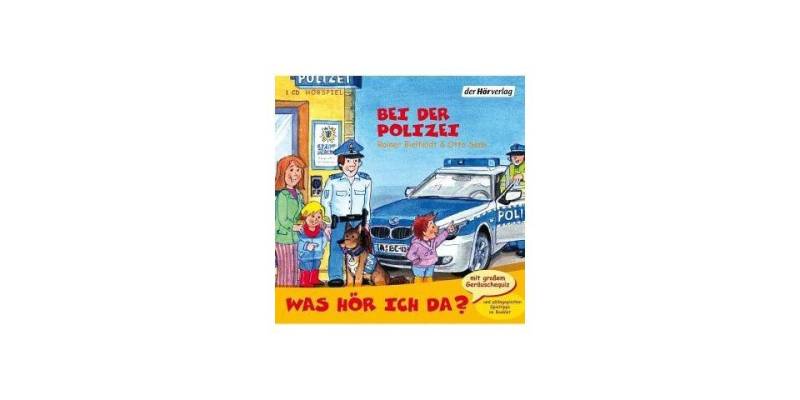 Der HörVerlag Hörspiel-CD Was hör ich da? Bei der Polizei von Der HörVerlag