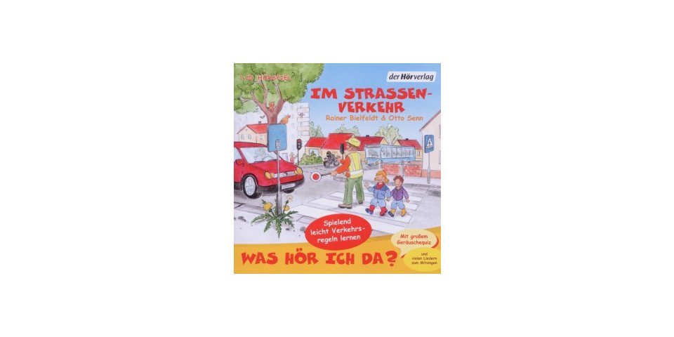 Der HörVerlag Hörspiel-CD Was hör ich da? Im Straßenverkehr von Der HörVerlag