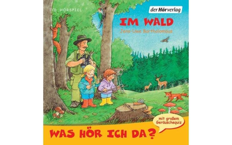 Der HörVerlag Hörspiel-CD Was hör ich da? Im Wald von Der HörVerlag
