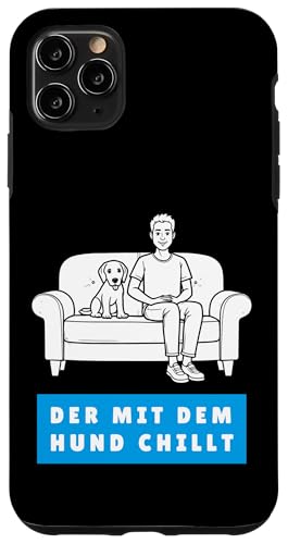 Lustiges Hunde Outfit Hundebesitzer Der mit dem Hund chillt Hülle für iPhone 11 Pro Max von Der mit dem Hund chillt Design für Herren Kinder