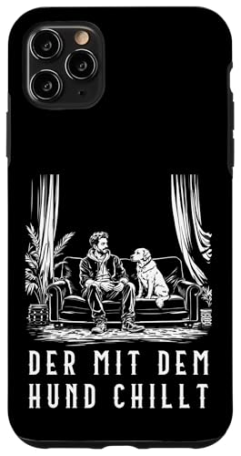 Lustiges Hunde Outfit Hundebesitzer Der mit dem Hund chillt Hülle für iPhone 11 Pro Max von Der mit dem Hund chillt Design für Herren Kinder