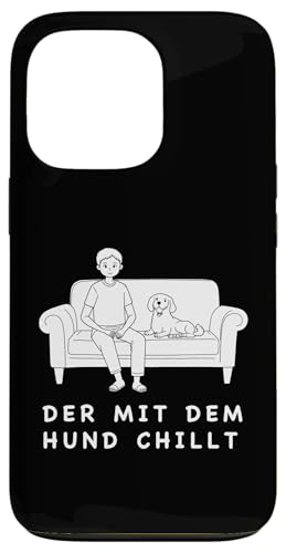 Lustiges Hunde Outfit Hundebesitzer Der mit dem Hund chillt Hülle für iPhone 13 Pro von Der mit dem Hund chillt Design für Herren Kinder