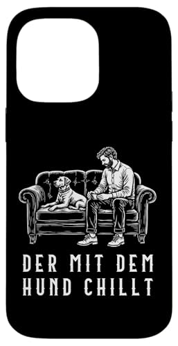 Lustiges Hunde Outfit Hundebesitzer Der mit dem Hund chillt Hülle für iPhone 14 Pro Max von Der mit dem Hund chillt Design für Herren Kinder