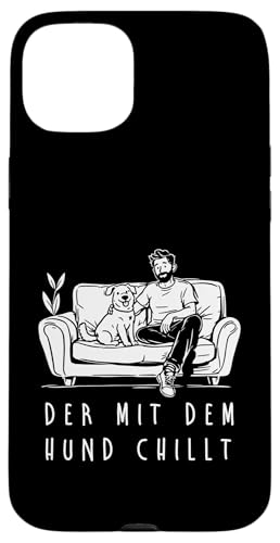 Lustiges Hunde Outfit Hundebesitzer Der mit dem Hund chillt Hülle für iPhone 15 Plus von Der mit dem Hund chillt Design für Herren Kinder