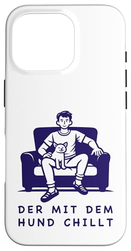 Lustiges Hunde Outfit Hundebesitzer Der mit dem Hund chillt Hülle für iPhone 16 Pro von Der mit dem Hund chillt Design für Herren Kinder