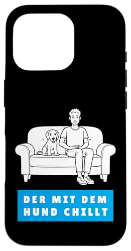 Lustiges Hunde Outfit Hundebesitzer Der mit dem Hund chillt Hülle für iPhone 16 Pro von Der mit dem Hund chillt Design für Herren Kinder