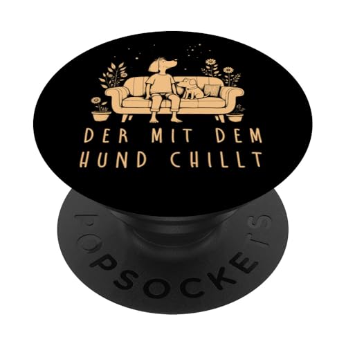 Lustiges Hunde Outfit Hundebesitzer Der mit dem Hund chillt PopSockets Klebender PopGrip Lustiges Hunde Outfit Hundebesitzer Der mit dem Hund chillt PopSockets Klebender PopGrip von Der mit dem Hund chillt Design für Herren Kinder
