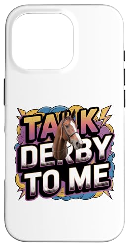 Talk Derby To Me Pferdedesign im Comic-Stil Hülle für iPhone 16 Pro von Derby Gear for Fans of Horse Racing by NLTS