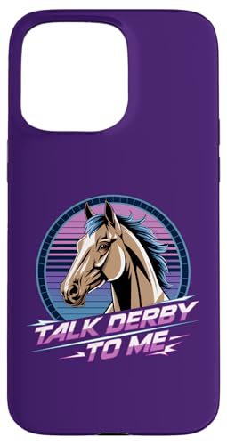 Talk Derby To Me Retro 80er Jahre Stil Pferderennen Kunst Hülle für iPhone 15 Pro Max von Derby Gear for Fans of Horse Racing by NLTS