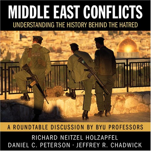 Middle East Conflicts: An LDS Perspective on the History of the Hatred Roundtable discussion on CD von Deseret Book