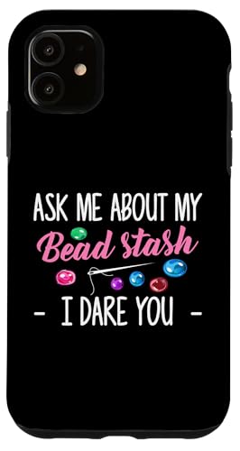 Ask Me About Bead Stash Beading Beader Jewelry Hülle für iPhone 11 Ask Me About Bead Stash Beading Beader Jewelry Hülle für iPhone 11 von Designs Handgemachter Schmuck Perlen Kunst