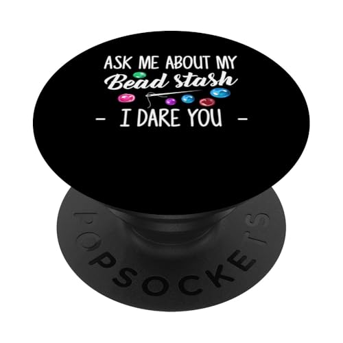 Ask Me About Bead Stash Beading Beader Jewelry PopSockets Klebender PopGrip Ask Me About Bead Stash Beading Beader Jewelry PopSockets Klebender PopGrip von Designs Handgemachter Schmuck Perlen Kunst