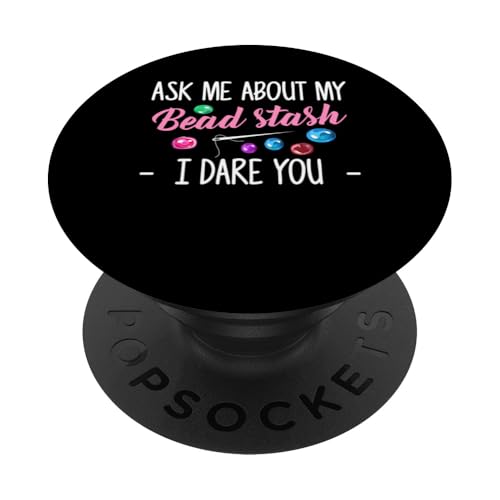 Ask Me About Bead Stash Beading Beader Jewelry PopSockets Klebender PopGrip Ask Me About Bead Stash Beading Beader Jewelry PopSockets Klebender PopGrip von Designs Handgemachter Schmuck Perlen Kunst