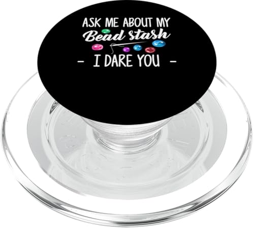 Ask Me About Bead Stash Beading Beader Jewelry PopSockets PopGrip für MagSafe Ask Me About Bead Stash Beading Beader Jewelry PopSockets PopGrip für MagSafe von Designs Handgemachter Schmuck Perlen Kunst