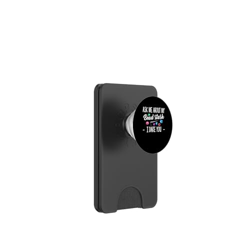 Ask Me About Bead Stash Beading Beader Jewelry PopSockets PopWallet für MagSafe Ask Me About Bead Stash Beading Beader Jewelry PopSockets PopWallet für MagSafe von Designs Handgemachter Schmuck Perlen Kunst