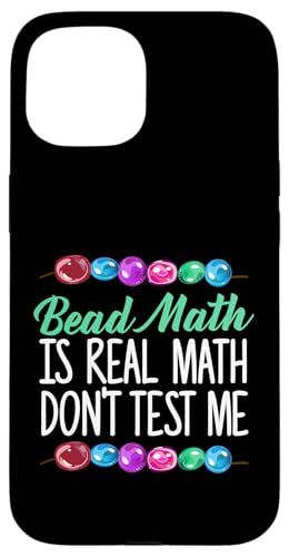 Bead Math Is Real Math Dont Test Me Beading Hülle für iPhone 15 Bead Math Is Real Math Dont Test Me Beading Hülle für iPhone 15 von Designs Handgemachter Schmuck Perlen Kunst