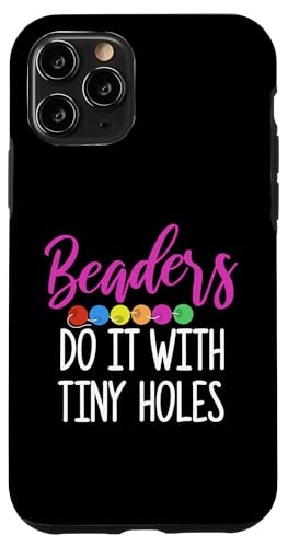 Beaders Do It With Tiny Holes Beading Beader Jewelry Hülle für iPhone 11 Pro Beaders Do It With Tiny Holes Beading Beader Jewelry Hülle für iPhone 11 Pro von Designs Handgemachter Schmuck Perlen Kunst