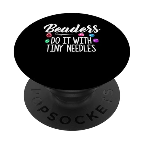 Beaders Do It With Tiny Holes Beading Beader Jewelry PopSockets Klebender PopGrip Beaders Do It With Tiny Holes Beading Beader Jewelry PopSockets Klebender PopGrip von Designs Handgemachter Schmuck Perlen Kunst