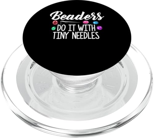 Beaders Do It With Tiny Holes Beading Beader Jewelry PopSockets PopGrip für MagSafe Beaders Do It With Tiny Holes Beading Beader Jewelry PopSockets PopGrip für MagSafe von Designs Handgemachter Schmuck Perlen Kunst