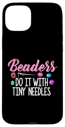 Beadess Do It With Tiny Needles Beading Beader Jewelry Hülle für iPhone 15 Plus Beadess Do It With Tiny Needles Beading Beader Jewelry Hülle für iPhone 15 Plus von Designs Handgemachter Schmuck Perlen Kunst