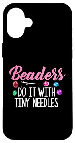 Beadess Do It With Tiny Needles Beading Beader Jewelry Hülle für iPhone 16 Plus Beadess Do It With Tiny Needles Beading Beader Jewelry Hülle für iPhone 16 Plus von Designs Handgemachter Schmuck Perlen Kunst