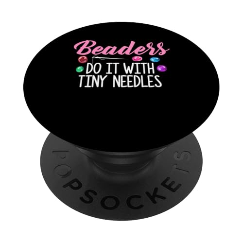 Beadess Do It With Tiny Needles Beading Beader Jewelry PopSockets Klebender PopGrip Beadess Do It With Tiny Needles Beading Beader Jewelry PopSockets Klebender PopGrip von Designs Handgemachter Schmuck Perlen Kunst