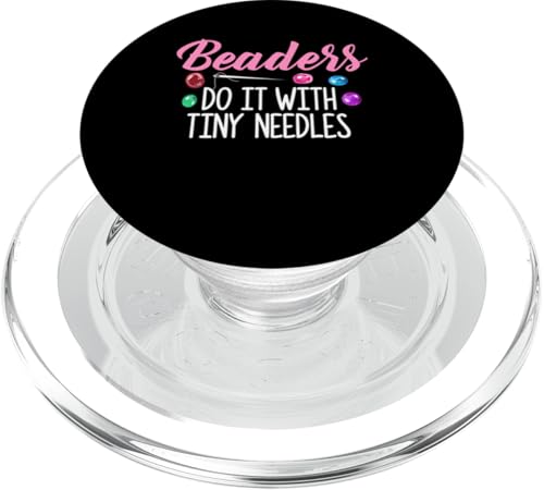Beadess Do It With Tiny Needles Beading Beader Jewelry PopSockets PopGrip für MagSafe Beadess Do It With Tiny Needles Beading Beader Jewelry PopSockets PopGrip für MagSafe von Designs Handgemachter Schmuck Perlen Kunst