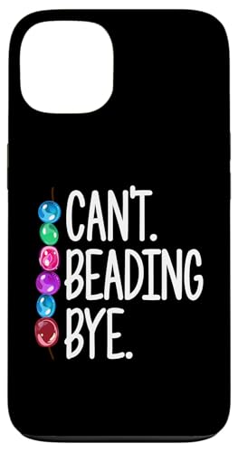 Cant Beading Bye Beading Beader Jewelry Hülle für iPhone 13 Cant Beading Bye Beading Beader Jewelry Hülle für iPhone 13 von Designs Handgemachter Schmuck Perlen Kunst