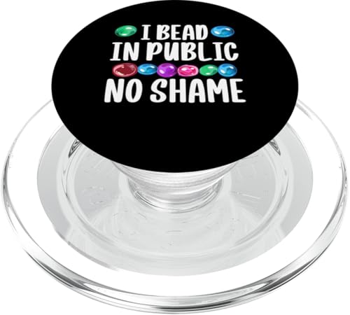 I Bead In Public No Shame Beading Beader Jewelry PopSockets PopGrip für MagSafe I Bead In Public No Shame Beading Beader Jewelry PopSockets PopGrip für MagSafe von Designs Handgemachter Schmuck Perlen Kunst